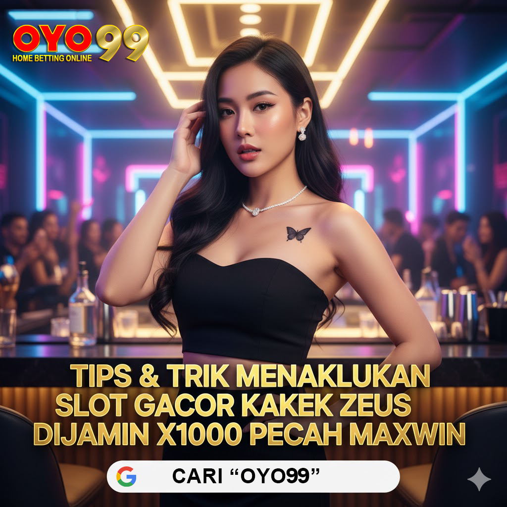 OYO99: Tips & Trik Menakklukan Slot Gacor Kakek Zeus Konek X1000 Pecah Maxwin